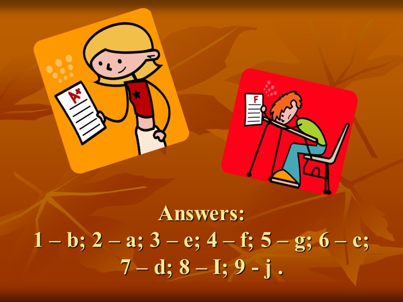 Answers: 1 – b; 2 – a; 3 – e; 4 – f; 5